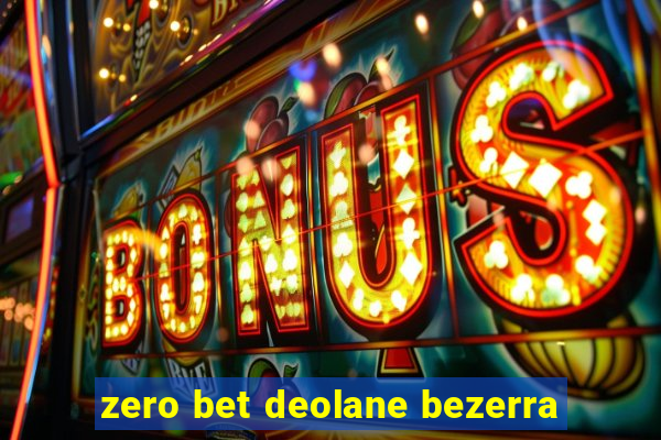 zero bet deolane bezerra